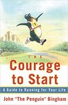 Cover of The Courage To Start: A Guide To Running for Your Life